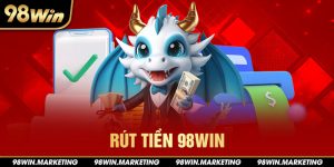 Rút tiền 98win - Đa Dạng Kênh Thanh Toán Thực hiện Dễ Dàng